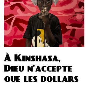 À kinshasa, Dieu n'accepte que les dollars